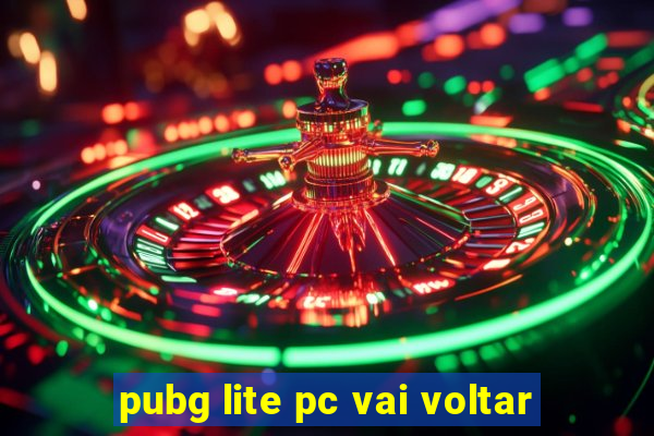 pubg lite pc vai voltar